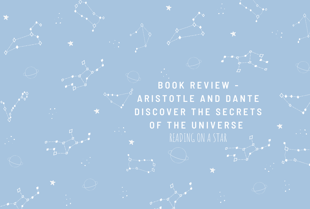 Book Review – Aristotle and Dante Discover the Secrets of the Universe by Benjamin Alire Sáenz