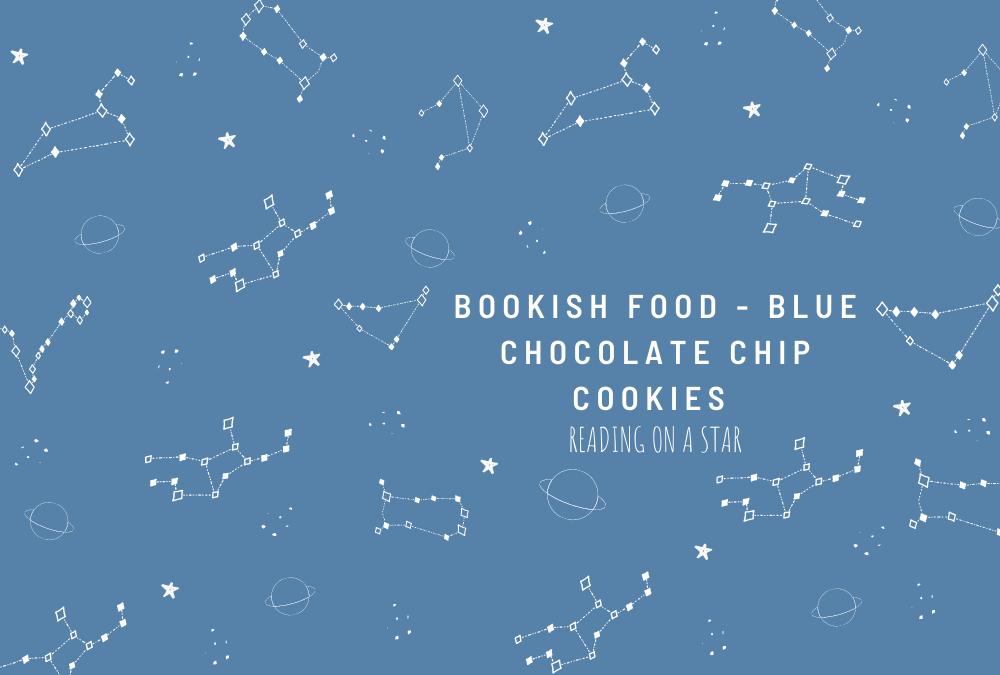 Bookish Food – Blue chocolate chip cookies for the best character&nbsp;ever💙