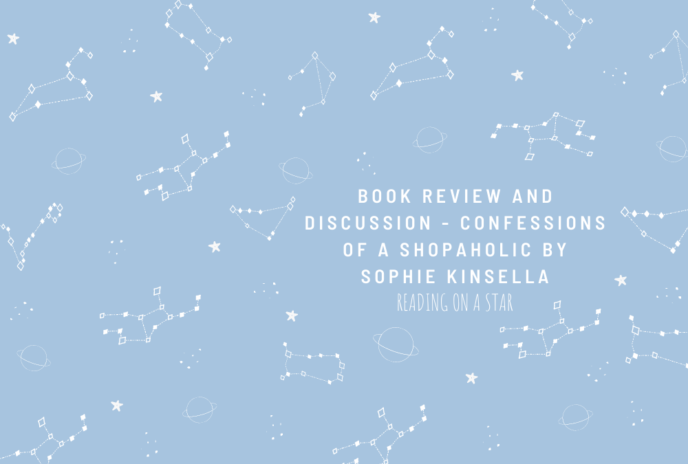 Book Review and Discussion – Confessions of a Shopaholic by Sophie&nbsp;Kinsella🛍
