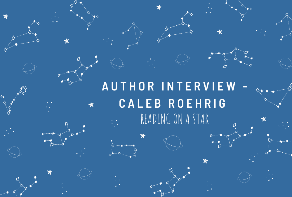 Author Interview – Caleb Roehrig&nbsp;♢