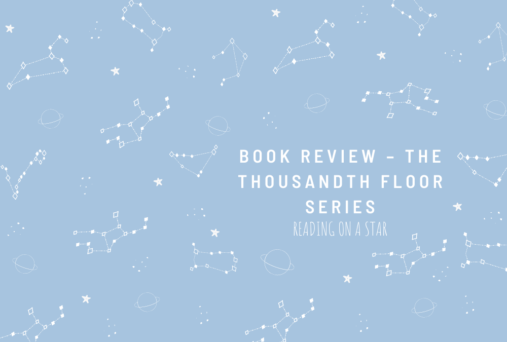 Book Review – The Thousandth Floor Series : A Review in&nbsp;Gif’s✺