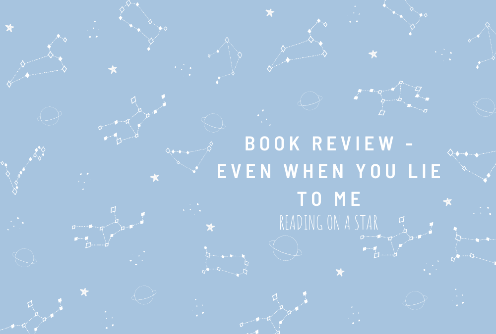Book Review – Even when you lie to me by Jessica&nbsp;Alcott