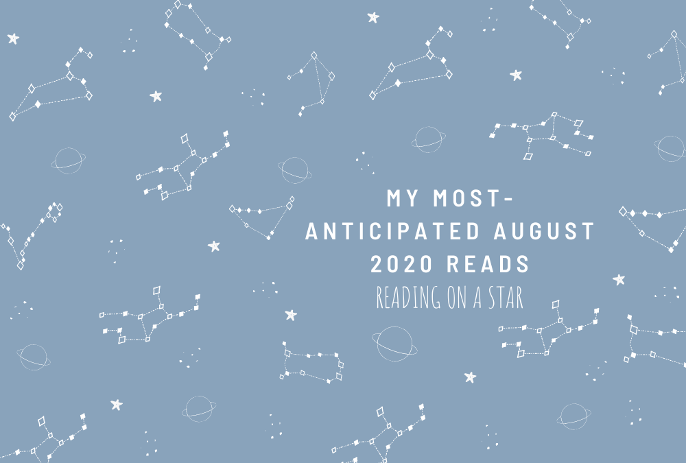 My Most-Anticipated August 2020&nbsp;Reads✧